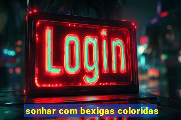 sonhar com bexigas coloridas